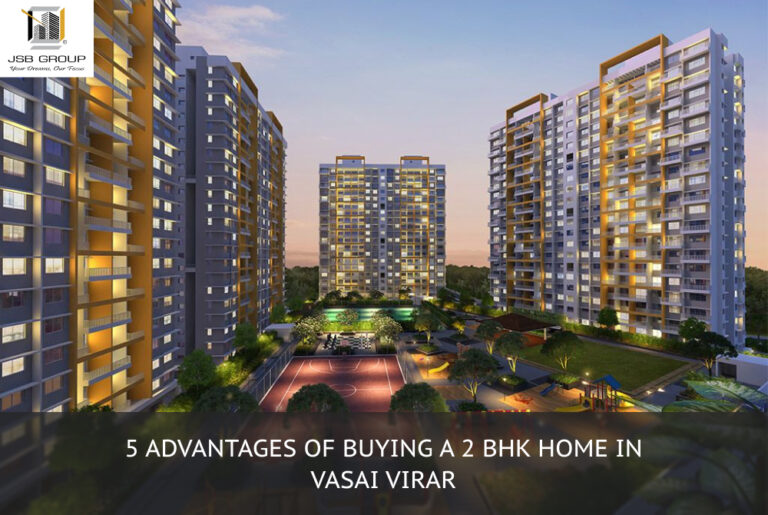 5 Advantages Of Buying A 2 BHK Home In Vasai Virar