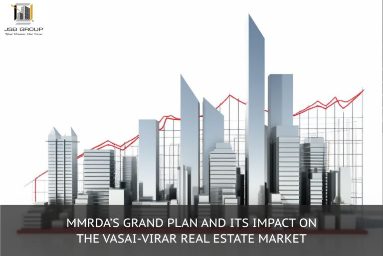 MMRDA’s Grand Plan and Its Impact On The Vasai-Virar Real Estate Market